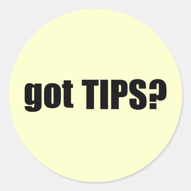 got TIPS? Classic Round Sticker (Front)