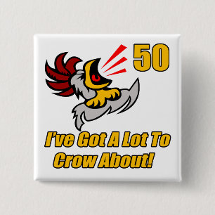 Got To Crow 50th Birthday Gifts 2 Inch Square Button