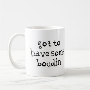 got to have some boudin coffee mug
