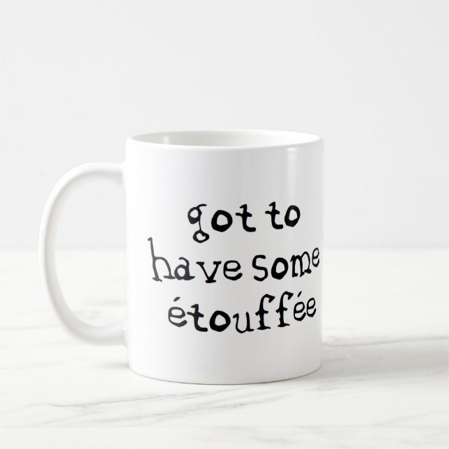 got to have some efouffee coffee mug (Left)