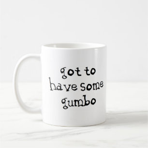 got to have some gumbo coffee mug