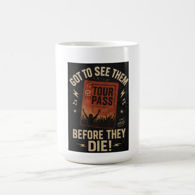 "Got to See Them Before They Die! – Rock Legends B Coffee Mug (Center)