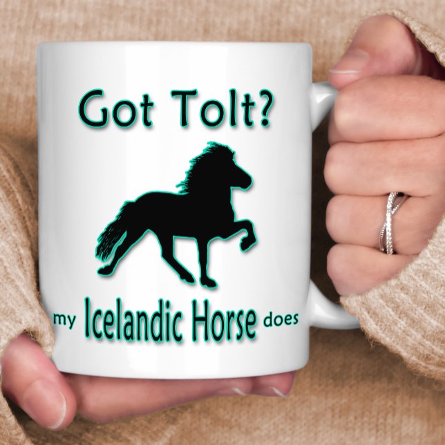 Got Tolt? My Icelandic Horse Does Coffee Mug (Creator Uploaded)
