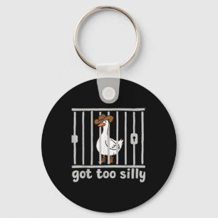 Got Too Silly Funny Goose Humour Meme Animal Cowgi Keychain