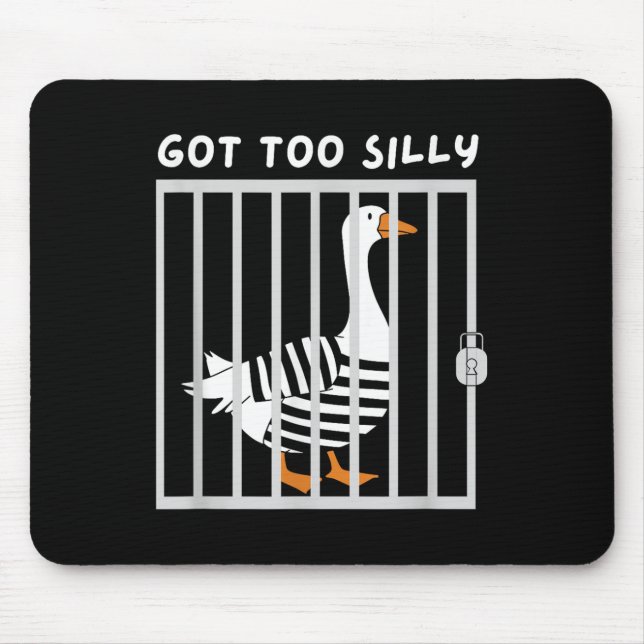 Got Too Silly Funny Goose Humour Meme  Mouse Pad (Front)