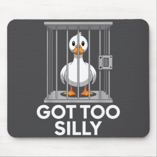 Got Too Silly Funny Goose In Jail Meme Humor Mouse Pad