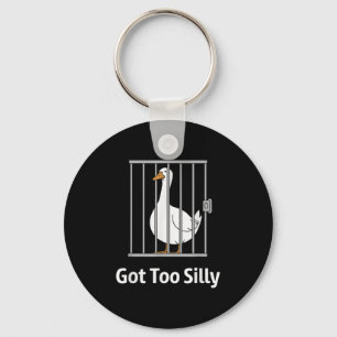Got Too Silly Funny Goose Pun Humour Shirt For Ani Keychain
