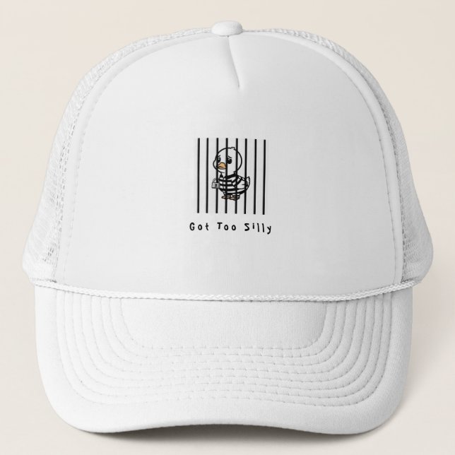 Got too Silly Funny Goose Trucker Hat (Front)