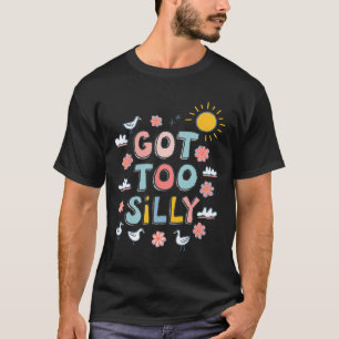 Got Too Silly Funny Meme Duck Goose Lover 100 Days T-Shirt