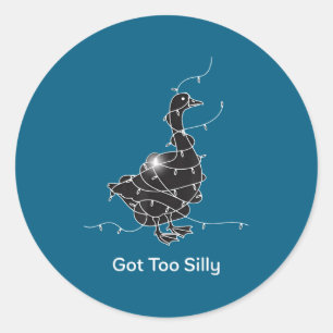 Got Too Silly Goose Lover Classic Round Sticker