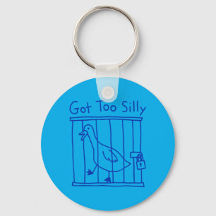 Got Too Silly Goose Meme Funny Duck Goose Bird Keychain