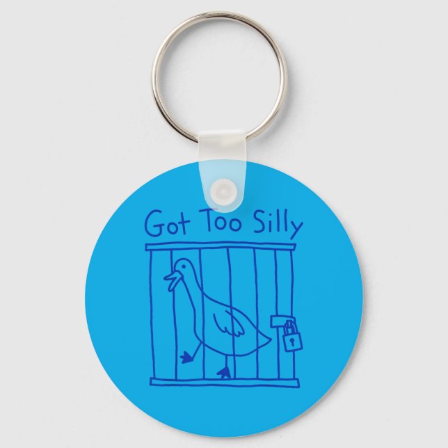 Got Too Silly Goose Meme Funny Duck Goose Bird Keychain (Front)