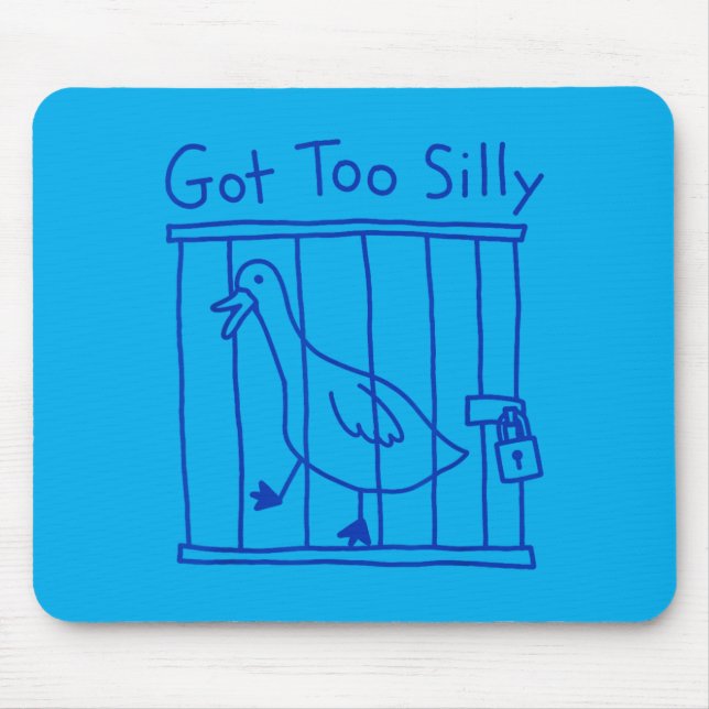 Got Too Silly Goose Meme Funny Duck Goose Bird Mouse Pad (Front)
