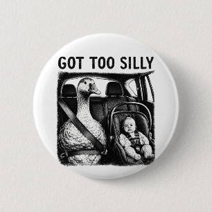 Got Too Silly Goose Seatbelt Baby Car Seat Funny G 2 Inch Round Button