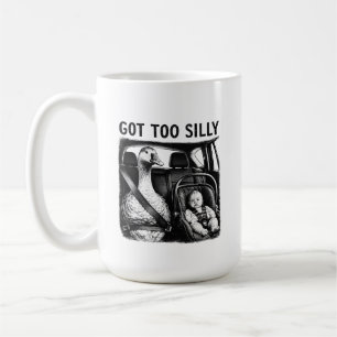 Got Too Silly Goose Seatbelt Baby Car Seat Funny G Coffee Mug