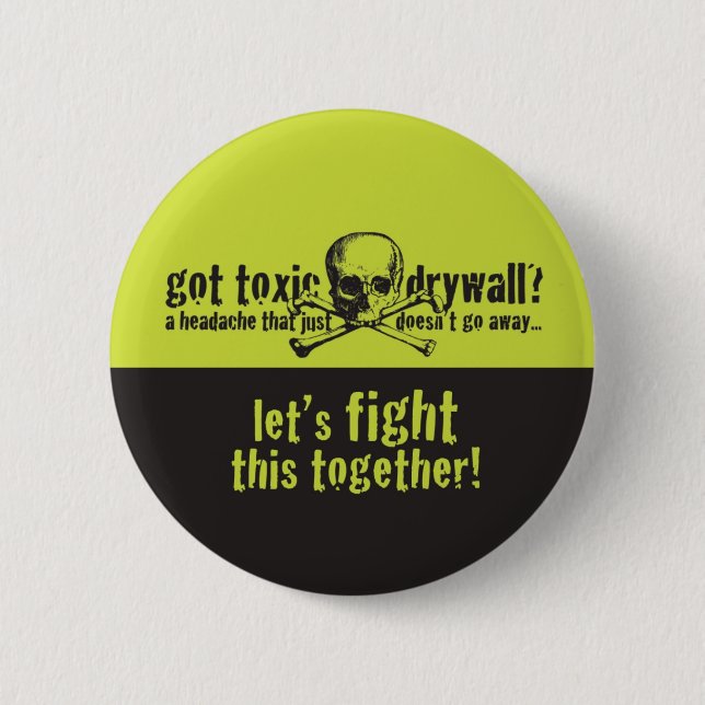 Got Toxic Drywall? 2 Inch Round Button (Front)