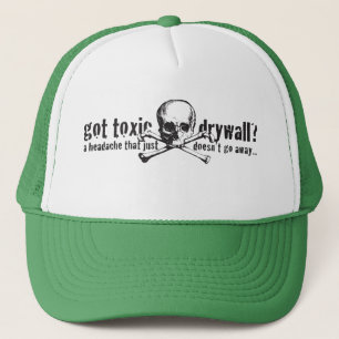 Got Toxic Drywall? Trucker Hat