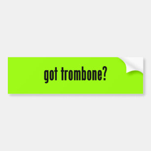 got trombone? bumper sticker