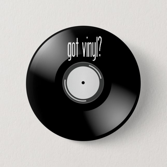 "Got Vinyl" record album round button (Front)