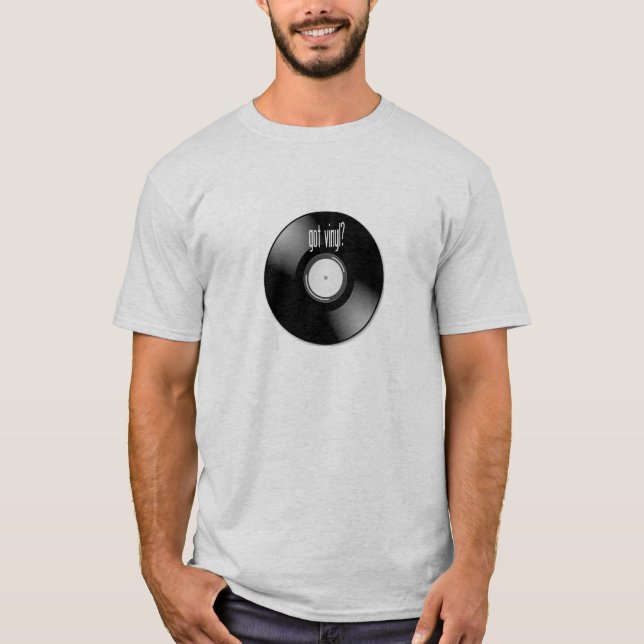 "Got Vinyl" record album t shirts (Front)