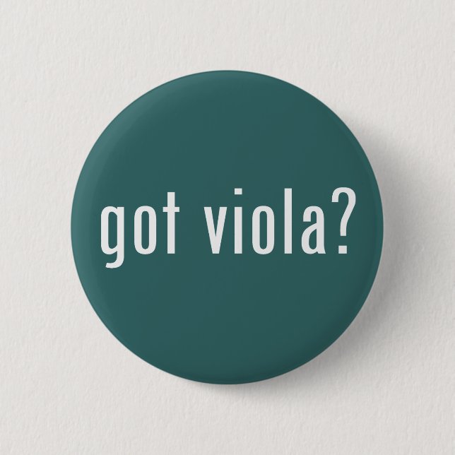 got viola? 2 inch round button (Front)