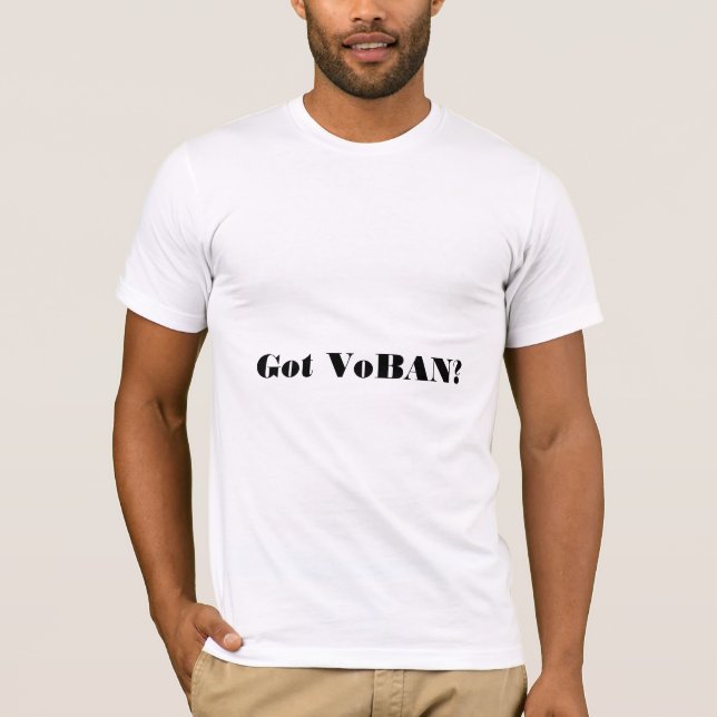 Got VoBAN? T-Shirt (Front)