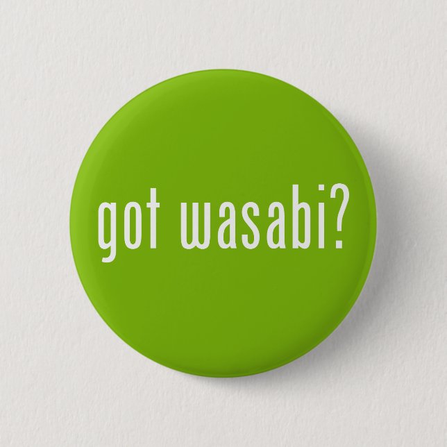 got wasabi? 2 inch round button (Front)
