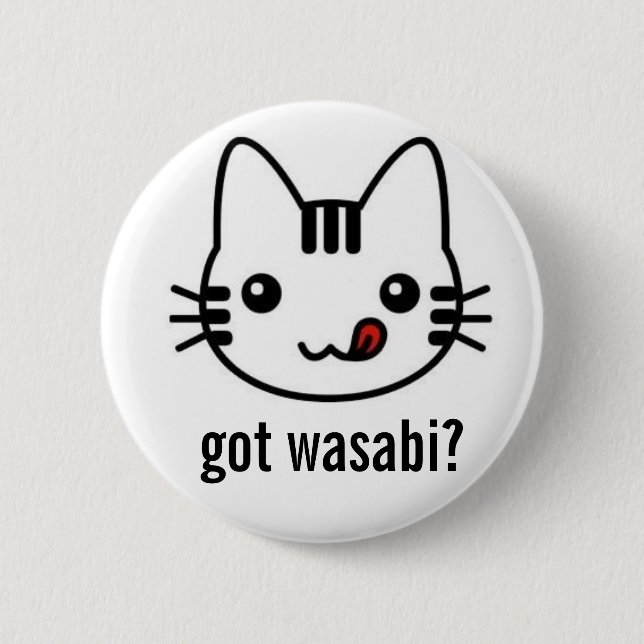 got wasabi? 2 inch round button (Front)
