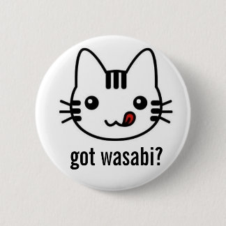 got wasabi? 2 inch round button