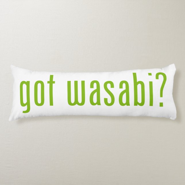got wasabi? body pillow (Front)