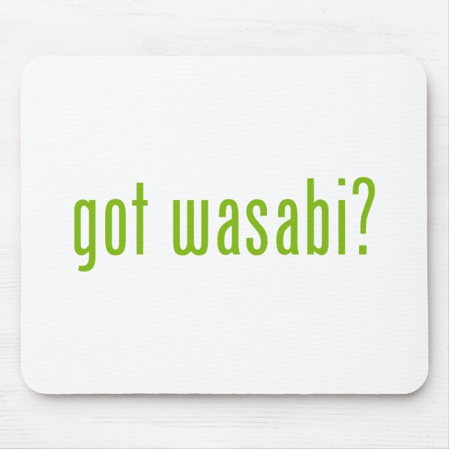 got wasabi? mouse pad (Front)