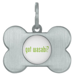 got wasabi? pet tag