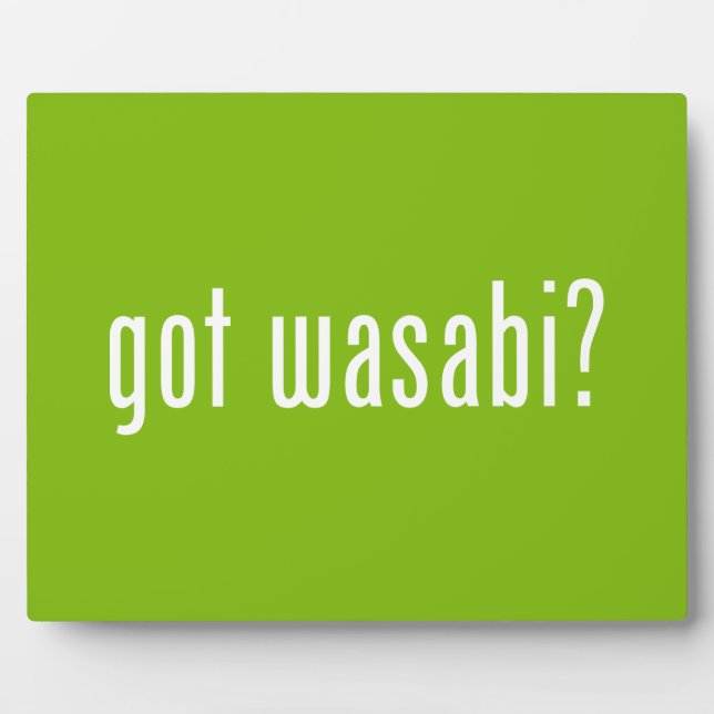 got wasabi? plaque (Front)