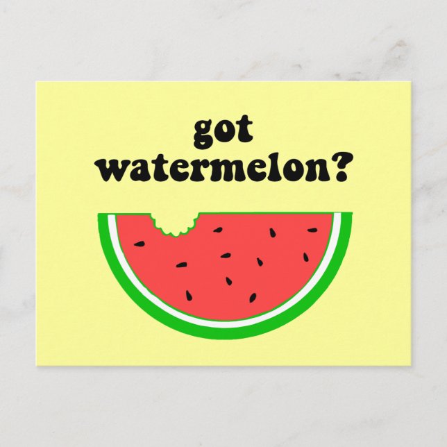 Got watermelon? postcard (Front)