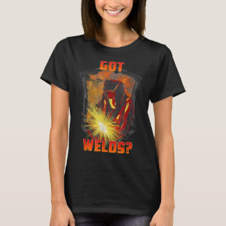 Got Welds Funny Welder T-Shirt