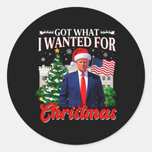 Got What I Wanted For Christmas Donald Trump 47th Classic Round Sticker