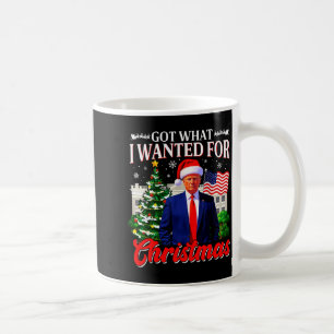 Got What I Wanted For Christmas Donald Trump 47th Coffee Mug