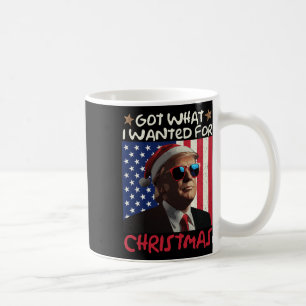 Got What I Wanted For Christmas Trump 1 Coffee Mug