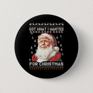 Got What I Wanted For Christmas Trump 2024 1  2 Inch Round Button