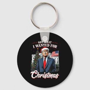 Got What I Wanted For Christmas Trump 2024 4  Keychain