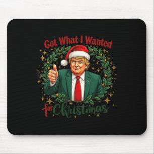 Got What I Wanted For Christmas Trump 2024 5 Mouse Pad