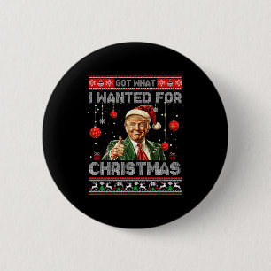 Got What I Wanted For Christmas Trump 2024 Pajamas 2 Inch Round Button