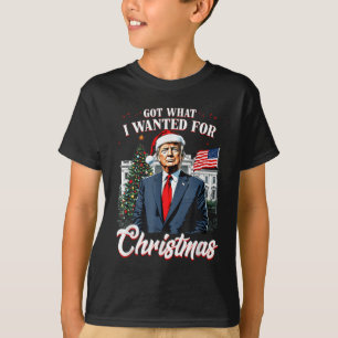 Got What I Wanted For Christmas Trump 2024  T-Shirt