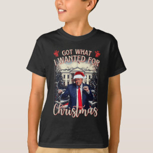 Got What I Wanted For Christmas Trump 2025 T-Shirt