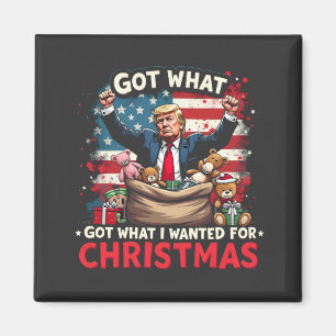 Got What I Wanted For Christmas Trump Santa Magnet