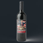 Got What I wanted For Christmas Trump Santa   Wine Label<br><div class="desc">crushing liberals dreams,  Christmas nutcracker,  Trump election,  Trump won,  inauguration day,  conservative Christmas,  political humour,  Trump presidency,  MAGA Christmas,  election victory 2025</div>