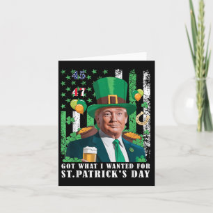 Got What I Wanted For St Patricks Day Funny Trump  Card