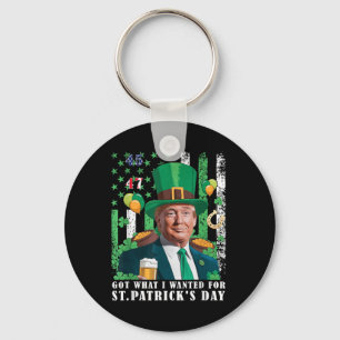 Got What I Wanted For St Patricks Day Funny Trump  Keychain