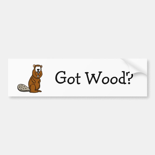 Got Wood? Beaver Bumper Sticker (Front)