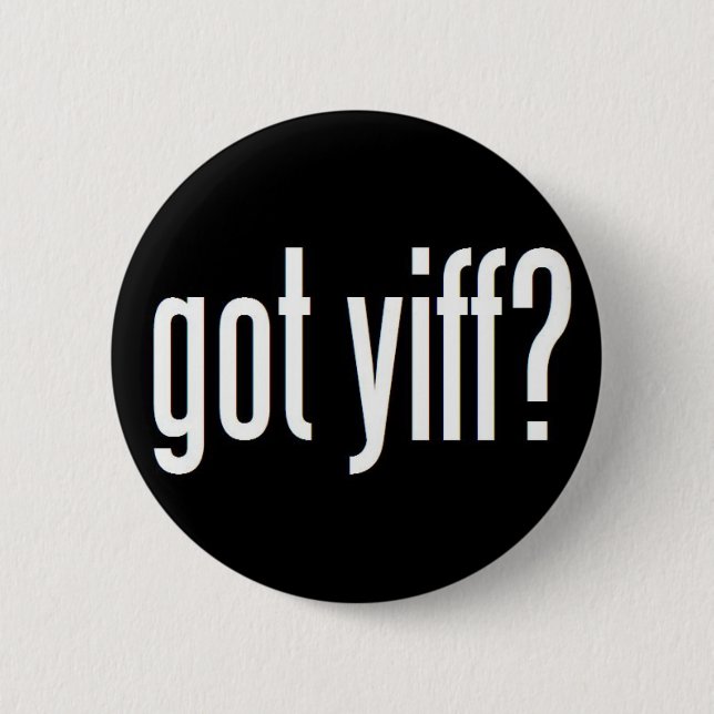 Got Yiff? 2 Inch Round Button (Front)